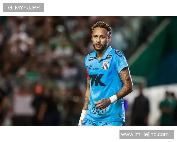 桑托斯总监透露内马尔季前备战已启动续约进展乐观